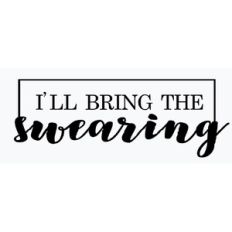 I’ll bring the swearing/bachelorette party  Wedding