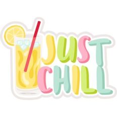 just chill