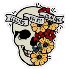 Feeling but not Dealing Floral Skull Sticker