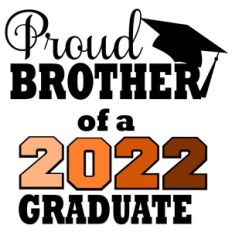 PROUD BROTHER OF GRADUATE