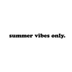 Summer Vibes Only