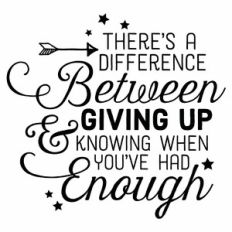 There's a Difference Between Giving Up