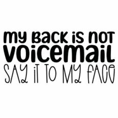 My Back Is Not Voicemail Quote