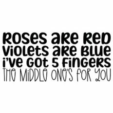 Roses Are Red Middle Finger Quote