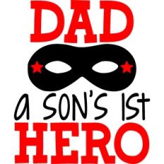 Dad A Son's First Hero