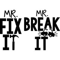 Mr Fix It Mr Break It Father's Day