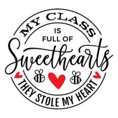 My Class Is Full Of Sweethearts