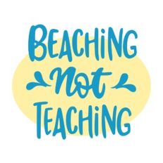 Beaching not Teaching