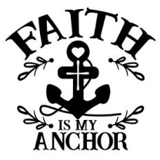 Faith is my anchor