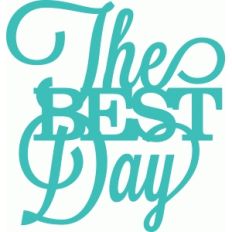 'the best day' phrase