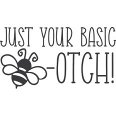 Just Your Basic BeeOtch