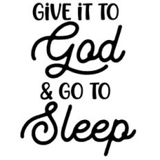 Give It To God Sleep