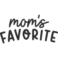 Moms Favorite