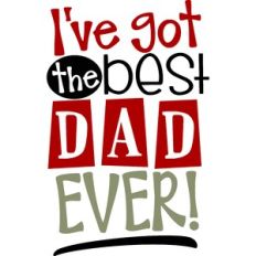 I've Got The Best Dad Ever