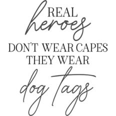 Real Heroes Wear Dog Tags
