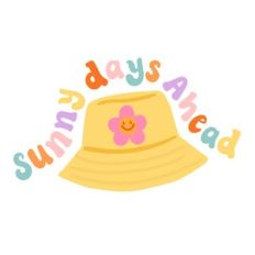 Sunny Days Ahead Sign with Bucket Hat