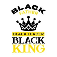 Black Father Black Leader Black King