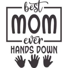 Best Mom Ever Hands Down