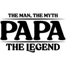 Papa- the man, the myth, the legend