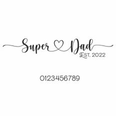 Super Dad Est. Heart Quote and Year Numbers