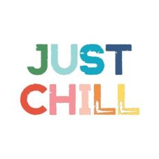 Just Chill