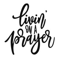 Livin on a Prayer