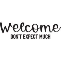 welcome, Don't expect much