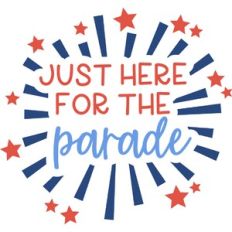 Just Here For The Parade