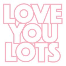 love you lots