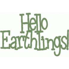 hello earthlings