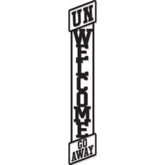 Un-Welcome Go Away Sign