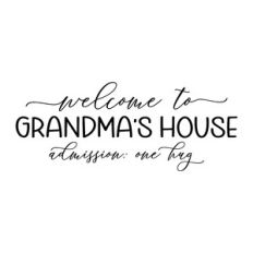 welcome to grandma's - admission one hug