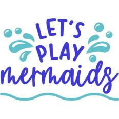 Lets Play Mermaids