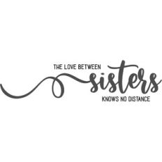 The Love Between Sisters Knows No Distance
