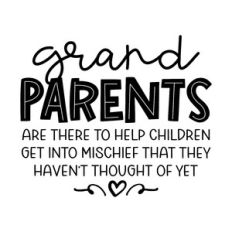 grandparents are there to help children get into mischief