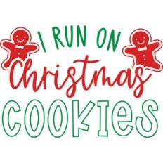 I Run on Christmas Cookies