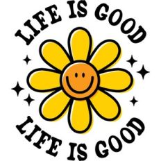 Life is good