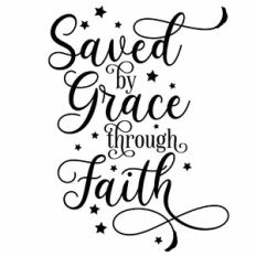 Saved by Grace through Faith Quote