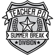 Teacher P.D. Badge Summer Break Division
