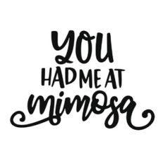 You Had Me at Mimosas
