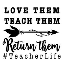 Love them, teach them, Return them Teacher life svg