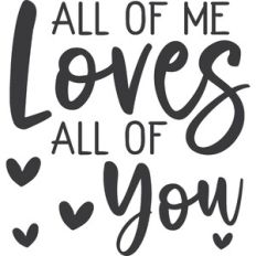 All of Me Loves All of You