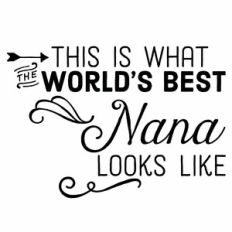 This Is What The World's Best Nana Looks Like Quote