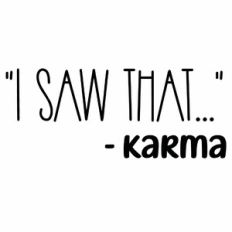 I Saw That Karma Quote