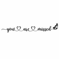 You Are Missed Heart Butterfly Quote