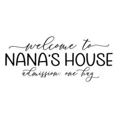 welcome to nana's house admission one hug