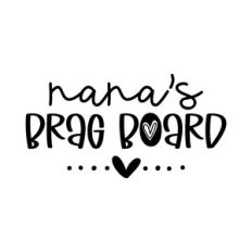 nana's brag board