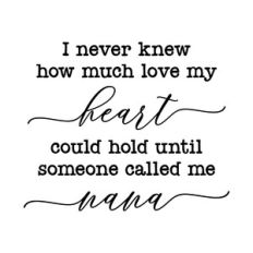 i never knew how much love my heart could hold until someone called me