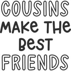 Cousins Make The Best Friends