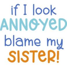 If I Look Annoyed